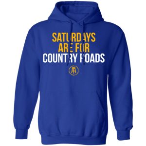 Saturdays Are For Country Roads T Shirts Hoodies Long Sleeve 9