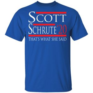 Scott Schrute 2020 That's What She Said T Shirts Hoodies Long Sleeve 12