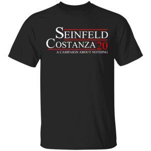 Seinfeld Costanza 2020 A Campaign About Nothing T Shirts Hoodies Long Sleeve 12