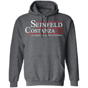 Seinfeld Costanza 2020 A Campaign About Nothing T Shirts Hoodies Long Sleeve 8