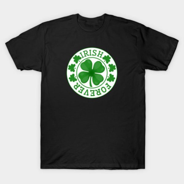 Shamrock logo Irish forever St. Patrick’s Day T-shirt