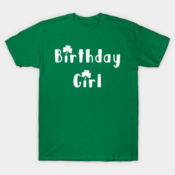 St Patrick’s Day Birthday Girl Irish Shamrock Shirt