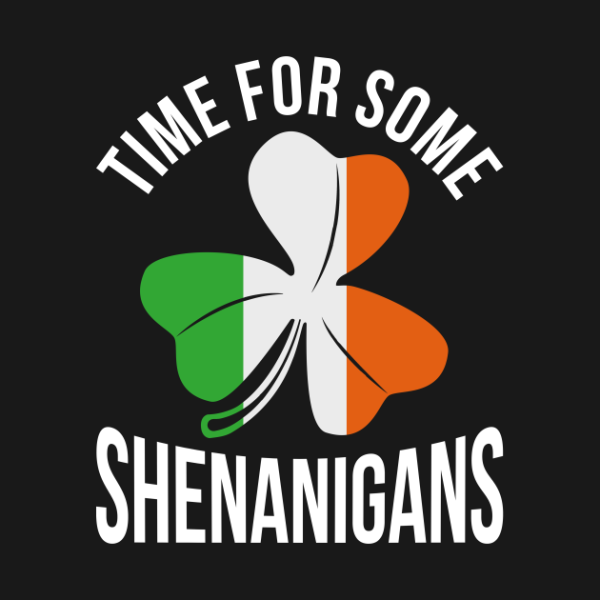 St. Patrick’s Day Clover Irish time for some Shenanigans flag t-shirt