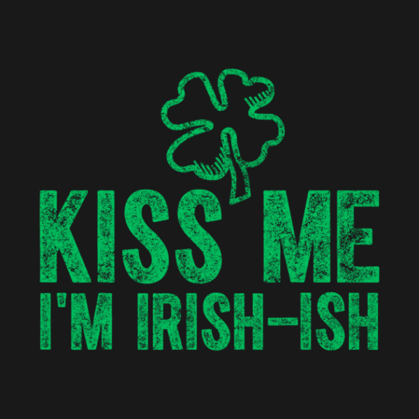 St. Patrick’s Day Clover kiss me I’m Irish-ish t-shirt