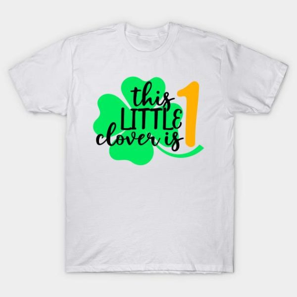 St. Patrick’s Day this little clover is 1 t-shirt