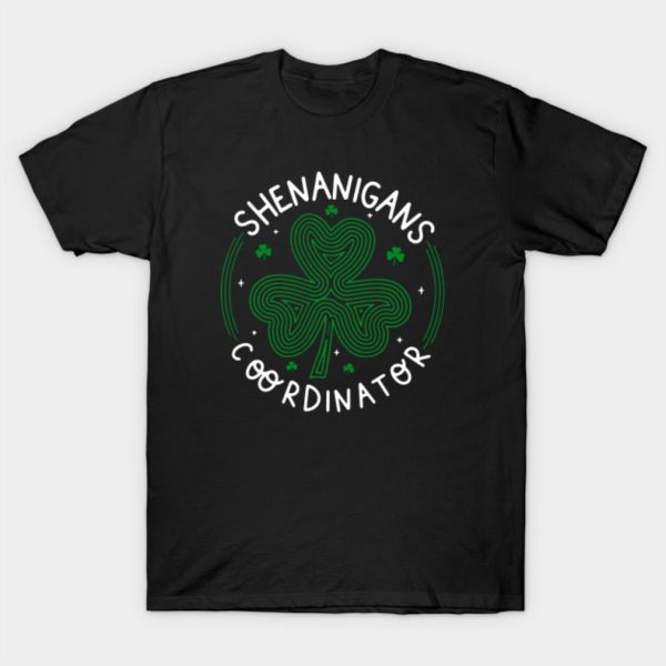 St.Patrick’s Day Shenanigans Coordinator T-Shirt