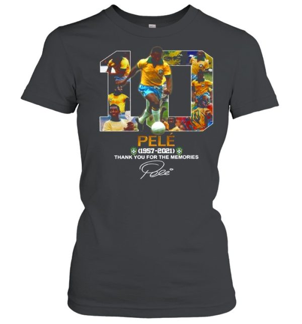 10 Pele 1957 2021 Thank You For The Memories Signature shirt