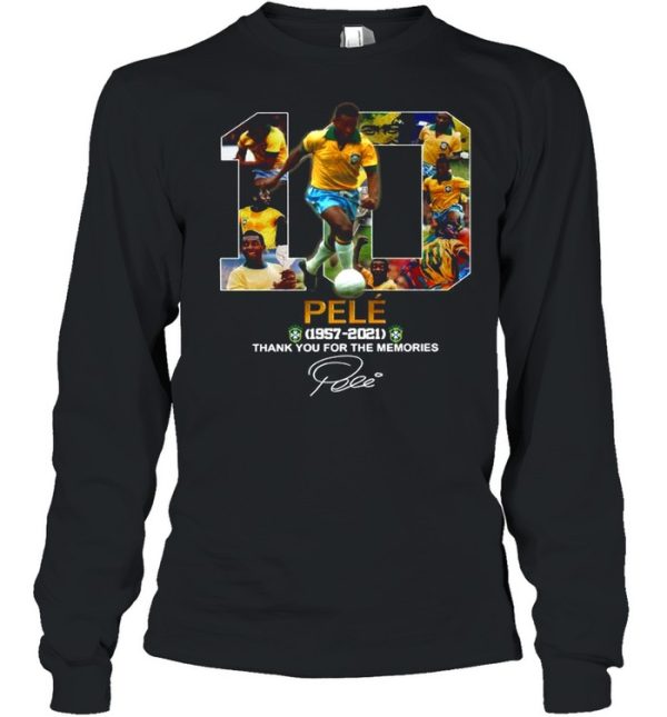 10 Pele 1957 2021 Thank You For The Memories Signature shirt