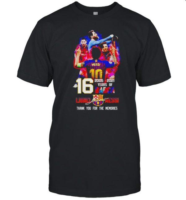 16 years of Barca 2005 2021 Lionel Messi thank you for the memories shirt