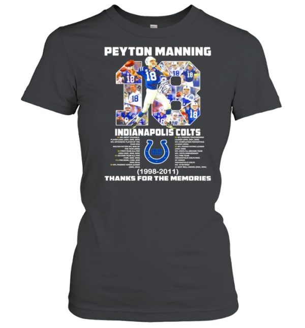 18 Peyton Manning Indianapolis Colts 1998 2011 thanks you the memories shirt