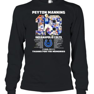 18 Peyton Manning Indianapolis Colts 1998 2011 thanks you the memories shirt 3