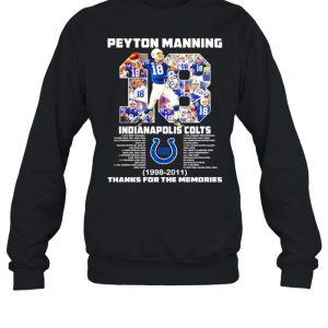 18 Peyton Manning Indianapolis Colts 1998 2011 thanks you the memories shirt 4