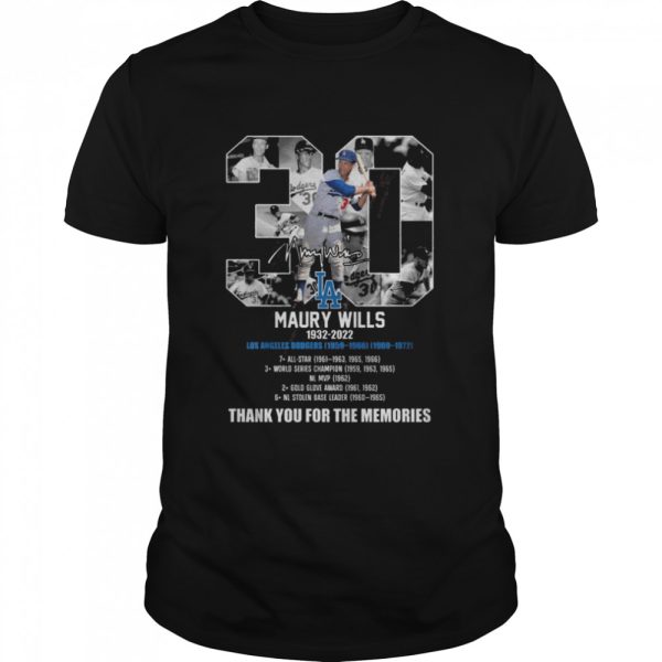 30 Maury Wills 1932-2022 Los Angeles Dodgers 1959-1966 1969-1972 thank you for the memories signature shirt