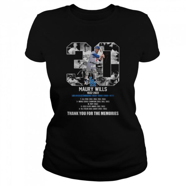 30 Maury Wills 1932-2022 Los Angeles Dodgers 1959-1966 1969-1972 thank you for the memories signature shirt