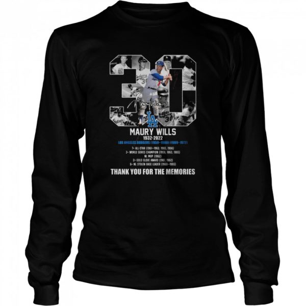 30 Maury Wills 1932-2022 Los Angeles Dodgers 1959-1966 1969-1972 thank you for the memories signature shirt