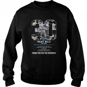 30 Maury Wills 1932 2022 Los Angeles Dodgers 1959 1966 1969 1972 thank you for the memories signature shirt 4