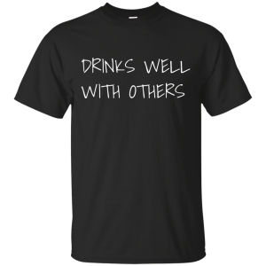 Drinks Well T-Shirt