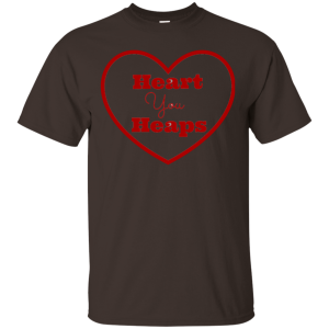 Heart You Heaps T-Shirt