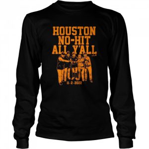 Houston No Hit All Y'All 11 2 2022 Shirt 3