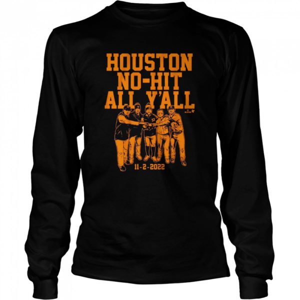 Houston No-Hit All Y’All 11-2-2022 Shirt