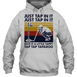 Just Tap In It Just Tap In It Give It A Little Tappy Tap Tap Taparoo Golf Vintage Shirt 5