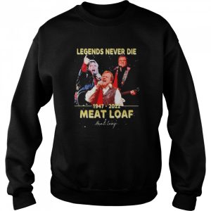 Legends never die 1947 2022 Meat Loaf signature shirt 4