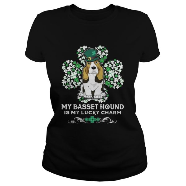 My basset hound is my lucky charm shirt