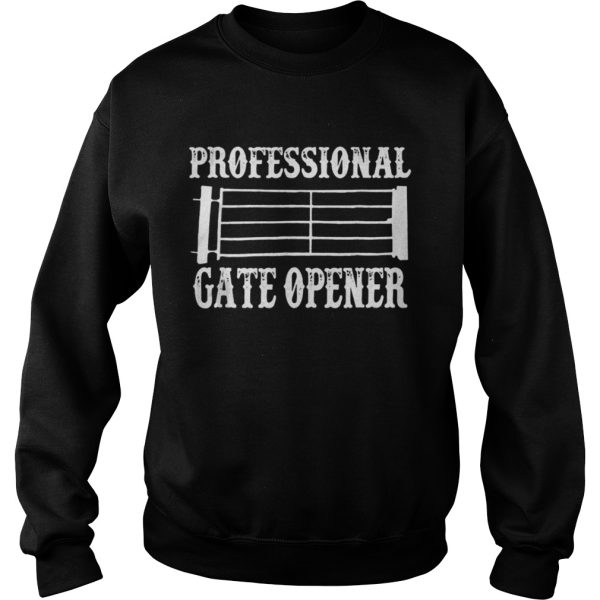 Professional Gate Opener Funny Shirt