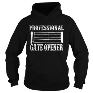 Professional Gate Opener Funny Shirt 3