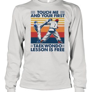 Touch Me And Your First Taekwondo Lesson Is Free Vintage Shirt 3