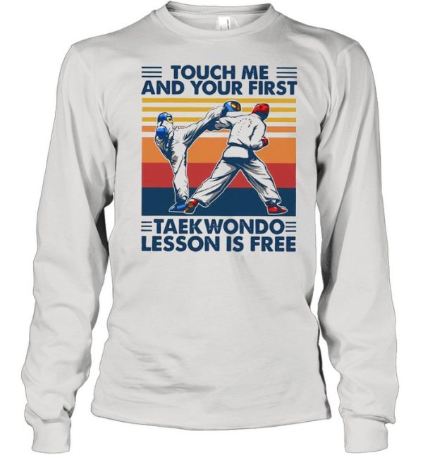 Touch Me And Your First Taekwondo Lesson Is Free Vintage Shirt