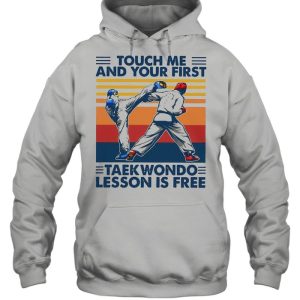 Touch Me And Your First Taekwondo Lesson Is Free Vintage Shirt 5