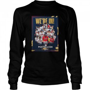 Atlanta Braves Clinched MLB Postseason 2022 We're in shirt 3