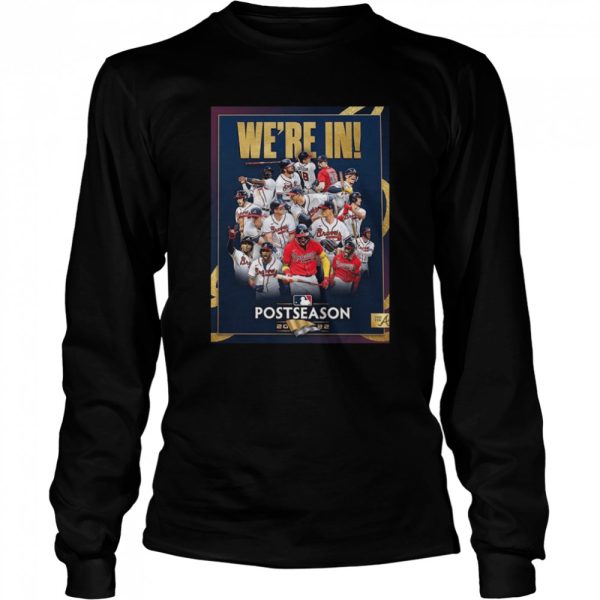 Atlanta Braves Clinched MLB Postseason 2022 We’re in shirt