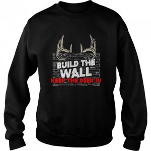 Build the wall keep the deer in shirt 4