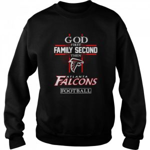 God first family second then Atlanta Falcons football shirt 3