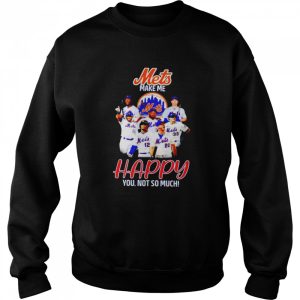 Mets make me happy you not so much shirt 4