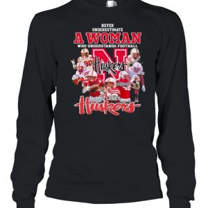 Never Underestimate A Woman Who Understands Football And Loves Huskers Shirt 3