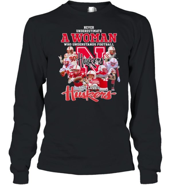 Never Underestimate A Woman Who Understands Football And Loves Huskers Shirt