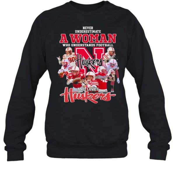 Never Underestimate A Woman Who Understands Football And Loves Huskers Shirt