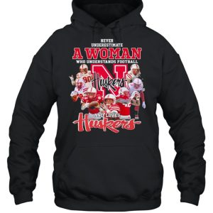 Never Underestimate A Woman Who Understands Football And Loves Huskers Shirt 5