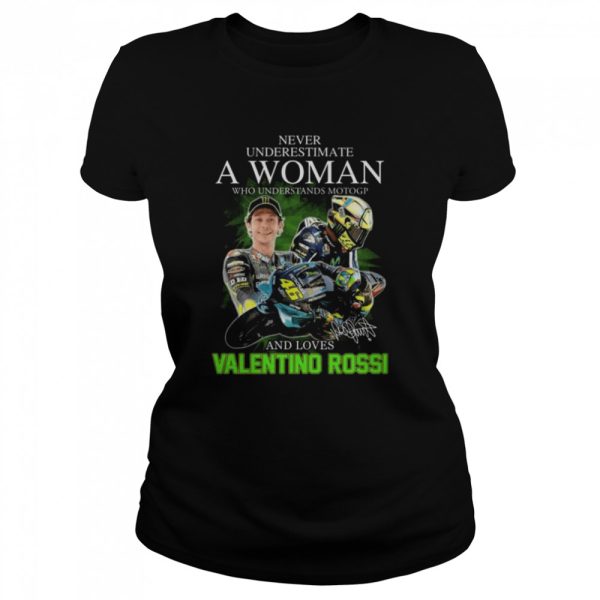 Never underestimate a woman who understands Motogp and love Valentino Rossi’s signatures shirt