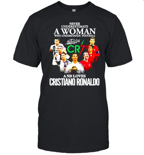 Never underestimate a woman who understands football and loves Cristiano Ronaldo shirt