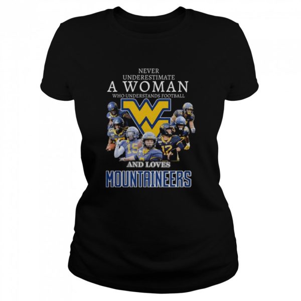 Never underestimate a woman who understands football and loves west virginia mountaineers signatures 2022 shirt