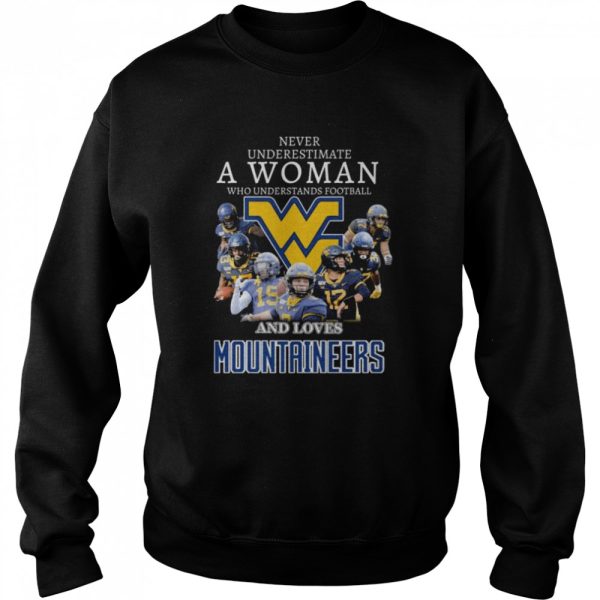 Never underestimate a woman who understands football and loves west virginia mountaineers signatures 2022 shirt