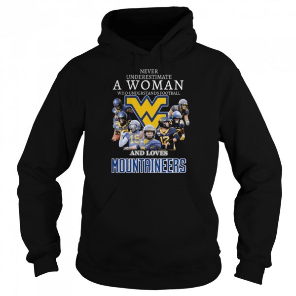 Never underestimate a woman who understands football and loves west virginia mountaineers signatures 2022 shirt