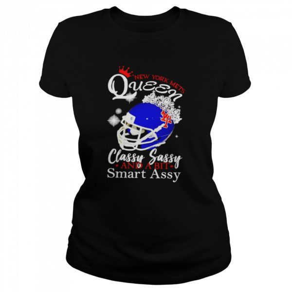 New York Mets queen classy sassy and a bit smart assy shirt