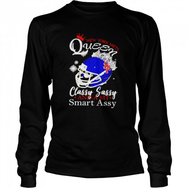 New York Mets queen classy sassy and a bit smart assy shirt