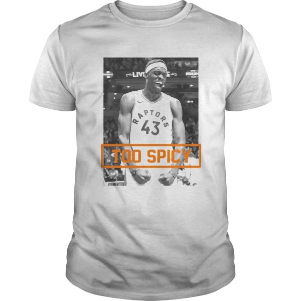 Pascal Siakam TOO SPICY shirt