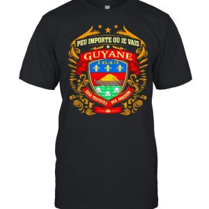 Peu Importe Ou Je Vais Guyane 1643 Shirt